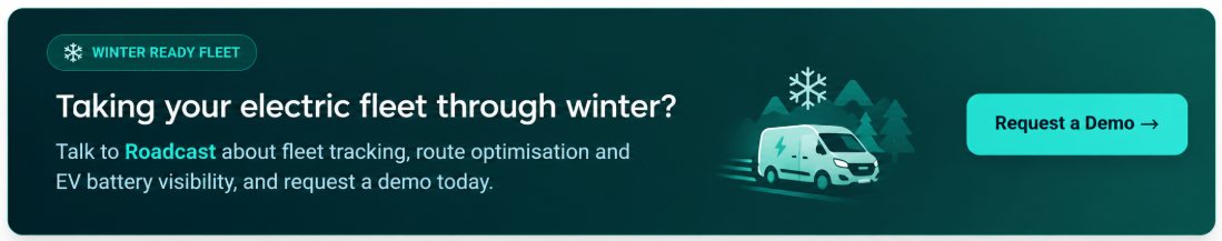 Taking your electric fleet through winter? Talk to Roadcast about fleet tracking, route optimisation and EV battery visibility, and request a demo today.